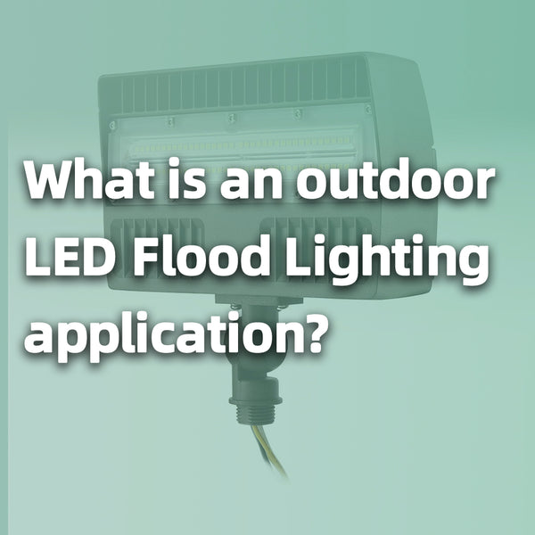 What is an outdoor LED Flood Lighting application?